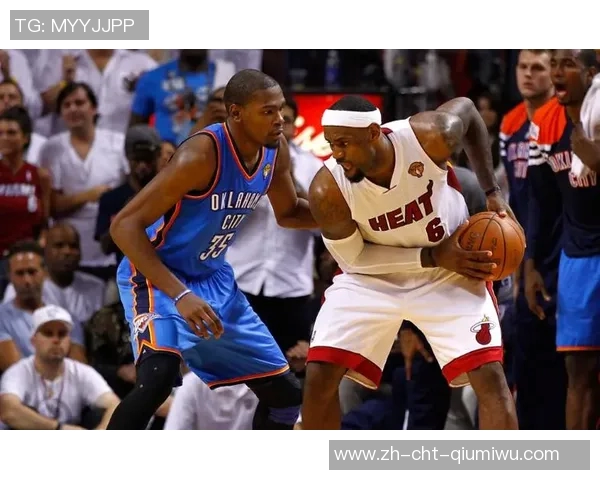 热火与雷霆总决赛第五场精彩回放全程回顾与分析